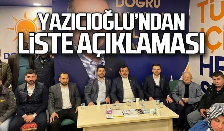 Ömer Yazıcıoğlu’ndan liste açıklaması